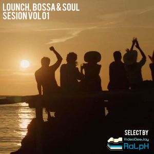 Lounch & Bossa Soul Sesion Vol 01 (VideoDJ RaLpH)