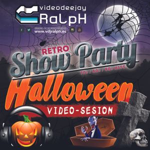 VideoDJ RaLpH – Sesion Halloween (Retro Show Party)