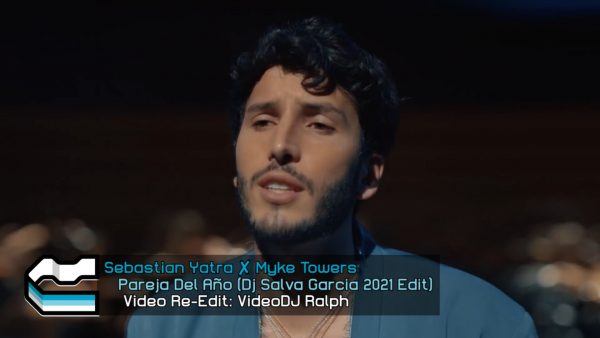 Sebastian Yatra ✘ Myke Towers - Pareja Del Año [VideoDJ RaLpH] [Dj Salva Garcia & Jesus Rescalvo 2021 Edit]