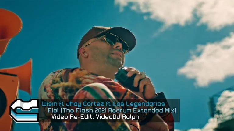 Wisin ft Jhay Cortez ft Los Legendarios - Fiel [VideoDJ RaLpH] [The Flash 2021 Redrum Extended Mix]