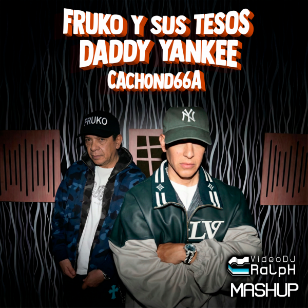 Fruko Y Sus Tesos Ft Daddy Yankee - Cach0nd66a (VideoDJ RaLpH Mashup)