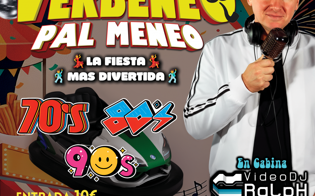VideoDJ Ralph – Verbeneo pal Meneo en Fontana Disco (18 Marzo 2026)