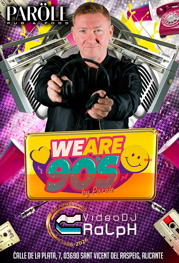Cartel del evento WE ARE 90s by Parole con VideoDJ Ralph.